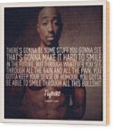 #tupac #2pac #myboy #rapper #artist Wood Print