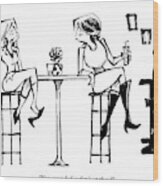Two Women Drink Cocktails At A High Table Wood Print