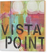 Vista Point- Contemporary Abstract Art Wood Print