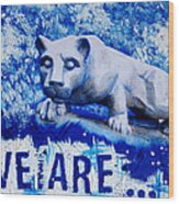 We Are... Penn State Wood Print
