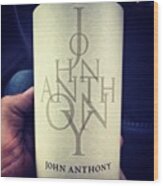 #winesnob #johnanthony #wine Wood Print