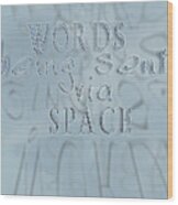Words In Space Wood Print