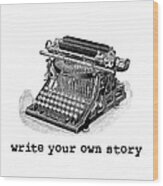Write Your Own Story Wood Print