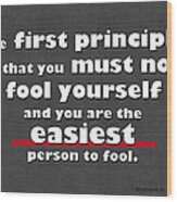 You Must Not Fool Yourself - Richard Feynman Wood Print