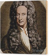 Isaac Newton, English Polymath #5 Wood Print