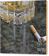 Alcohol And Cigarettes Wood Print