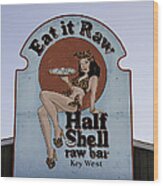 Key West Eat It Raw Wood Print