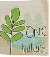 One With Nature Wood Print