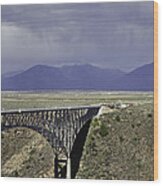 Weather At The Rio Grande Gorge Bridge Wood Print