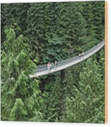 Capilano Suspension Bridge North Of Vancouver, British Columbia. #1 Wood Print