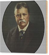 President Theodore Roosevelt Wood Print