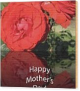 Red Reflection Mother's Day Wood Print