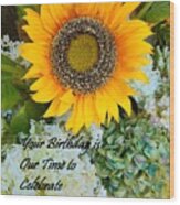 Celebrate The Gift Of You Birthday Card Wood Print