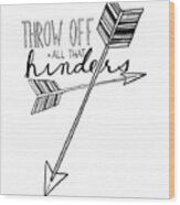 Throw Off All That Hinders #2 Wood Print