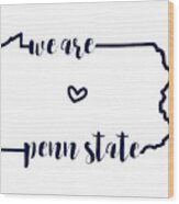 We Are Penn State #1 Wood Print