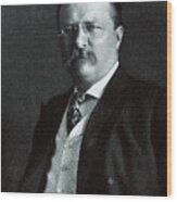 1904 President Theodore Roosevelt Wood Print