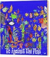 Against The Flow Christian Fish Symbol Wood Print