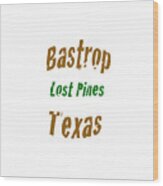 Bastrop Texas Wood Print