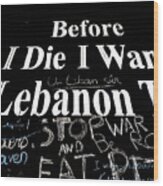 Before I Die Lebanon Wishlist Wood Print