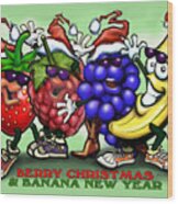 Berry Christmas And A Banana New Year Wood Print