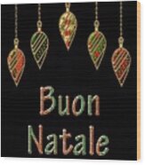 Buon Natale Italian Merry Christmas Wood Print