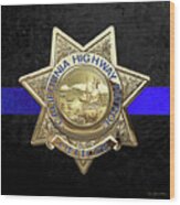 California Highway Patrol - Chp Officer Badge - The Thin Blue Line Edition Over Black Velvet Wood Print