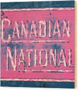 Canadian National Railroad Rail Car Signage Wood Print