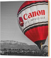 Canon - See Impossible - Hot Air Balloon - Selective Color Wood Print