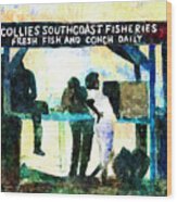 Collies Southcoast Fisheries Wood Print