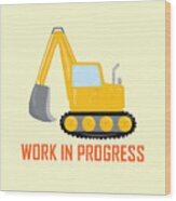 Construction Zone - Excavator Work In Progress Gifts - Yellow Background Wood Print