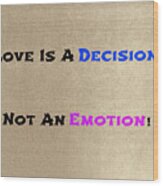 Decision Or Emotion Wood Print