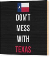 Don't Mess With Texas Tee Black Wood Print