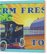 Farm Fresh To You Wood Print