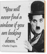 Find A Rainbow - Chaplin Quote Wood Print