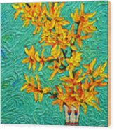 Forsythia Vibration Modern Impressionist Flower Art Palette Knife Oil Painting By Ana Maria Edulescu Wood Print