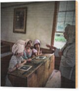 Four Girls In A One Room Schoolhouse Wood Print