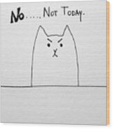 Funny Cute Slogan Doodle Cat Wood Print
