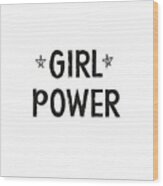Girl Power- Design By Linda Woods Wood Print