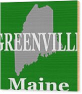 Greenville Maine State City And Town Pride Wood Print