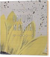 Hakuna Matata Wood Print