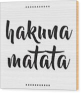 Hakuna Matata Wood Print