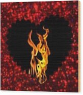 Heart On Fire Wood Print