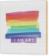 I Am Art Rainbow Stripe- Art By Linda Woods Wood Print
