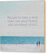 Inspirational Beach Quote Seashore Coastal Women Girlfriends Wood Print