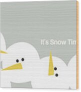It's Snow Time Snow Heads- Art By Linda Woods Wood Print