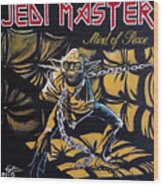 Jedi Master - Mind Of Peace Wood Print