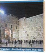 Jerusalem Western Wall - Our Heritage Now And Forever Wood Print