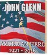 John Glenn American Hero Wood Print