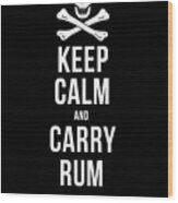Keep Calm And Carry Rum Pirate Tee Wood Print