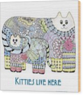 Kitties Live Here Wood Print